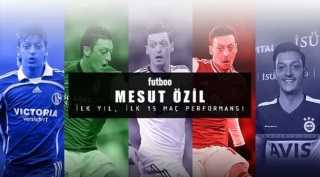 Mesut Özil'in ilk 15 maçlık performansı