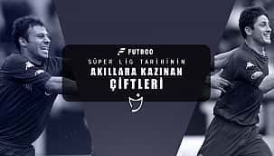 Süper Lig'in unutulmaz çiftleri