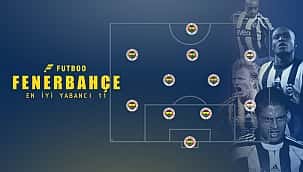 Fenerbahçe tarihinin en iyi yabancı 11'inde kimler var?