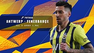Antwerp - Fenerbahçe muhtemel 11'ler