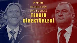 Derbilerin unutulmaz teknik direktörleri