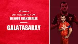 Galatasaray'ın en kötü transferleri