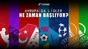 Futbol şöleni! Hangi lig ne zaman başlıyor?