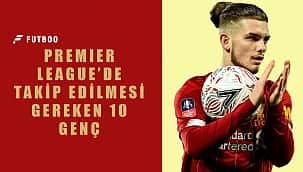 Premier League'de bu 10 gence dikkat