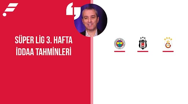 Süper Lig 3. hafta iddaa tahminleri