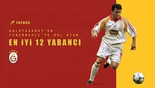 Derbide gol atan en iyi 10 Galatasaraylı yabancı