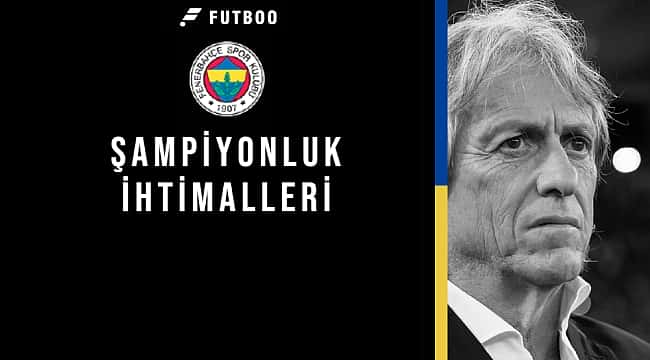 Fenerbahçe için şampiyonluk ihtimalleri