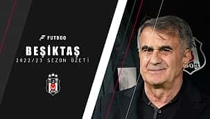 Beşiktaş 2022/23 sezon özeti
