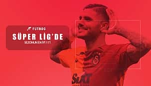 Süper Lig'de sezonun en iyi 11'i