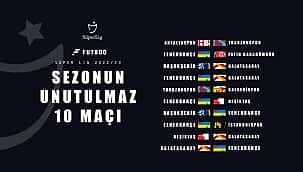 Süper Lig'de sezonun unutulmaz 10 maçı!