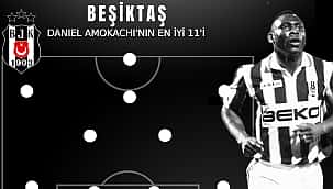 Daniel Amokachi'ye göre Beşiktaş'ın en iyi 11'i
