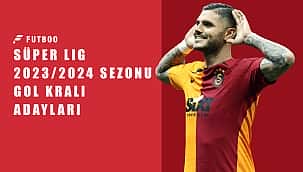Süper Lig gol kralı adayları