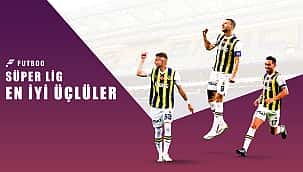 Süper Lig'deki en iyi üçlüler