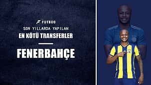 Fenerbahçe'nin en kötü transferleri