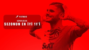 Süper Lig'de sezonun en iyi 11'i