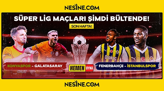 Süper Lig iddaa oranları Son Hafta