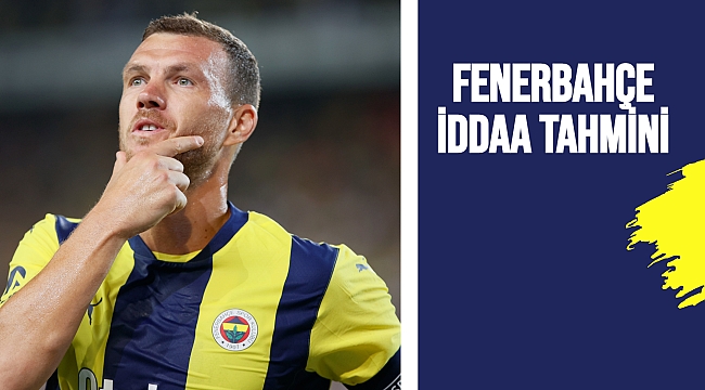 Fenerbahçe maçı iddaa tahmini