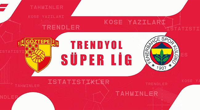 Göztepe - Fenerbahçe iddaa tahmini