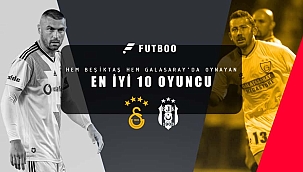Hem Galatasaray hem de Beşiktaş'ta oynayanlar