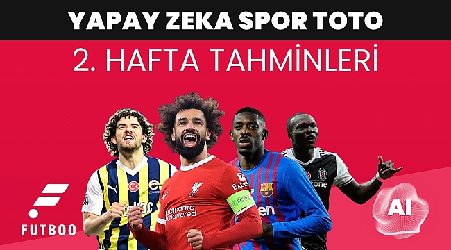 Spor Toto 2. hafta yapay zeka tahminleri 