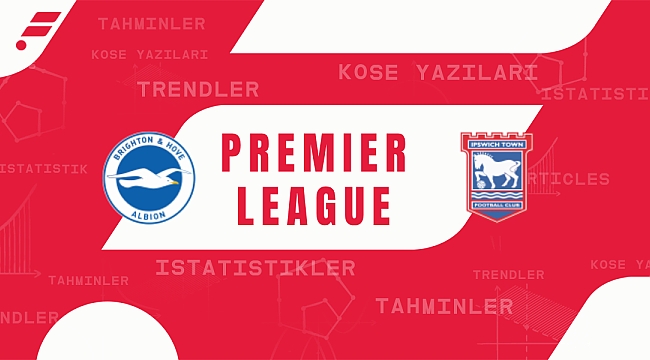 Brighton - Ipswich iddaa tahmini
