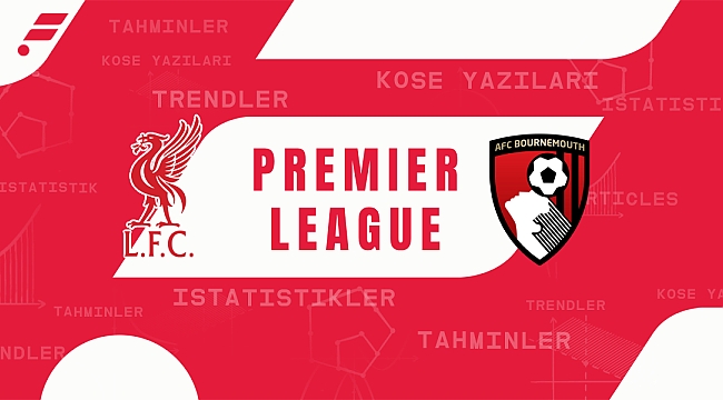 Liverpool - Bournemouth maçı iddaa tahmini