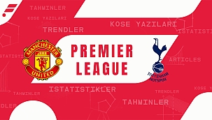 Manchester United - Tottenham maçı iddaa tahmini