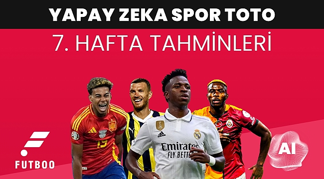 Spor Toto 7. hafta tahminleri | Yapay Zeka