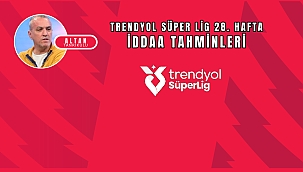 Altan Tanrıkulu ve Süper Lig 28.hafta iddaa tahminleri
