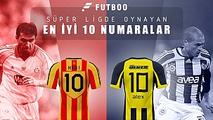 Süper Lig'de forma giymiş en iyi 10 numaralar!
