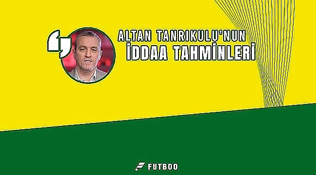 Altan Tanrıkulu Süper Lig 3. hafta iddaa tahminleri
