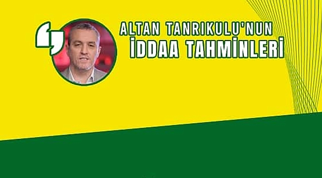 Altan Tanrıkulu ve Süper Lig 9. hafta iddaa tahminleri