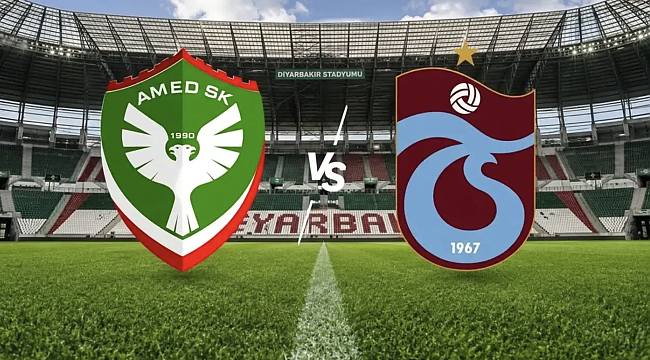 Amedspor - Trabzonspor Hangi Kanalda? Maç Saati ve Yayın Bilgisi