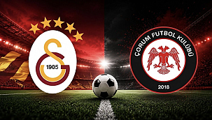 Galatasaray - Çorum FK Hangi Kanalda? Maç Saati ve Yayın Bilgisi