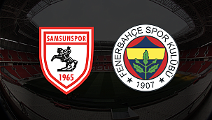 Samsunspor - Fenerbahçe Hangi Kanalda? Maç Saati ve Yayın Bilgisi