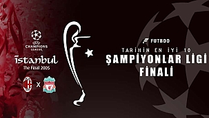 Tarihin en iyi Şampiyonlar Ligi finalleri! İstanbul...