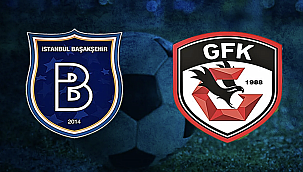 Başakşehir - Gaziantep FK Hangi Kanalda? Maç Saati ve Yayın Bilgisi