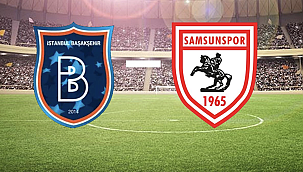 Başakşehir - Samsunspor Hangi Kanalda? Maç Saati ve Yayın Bilgisi