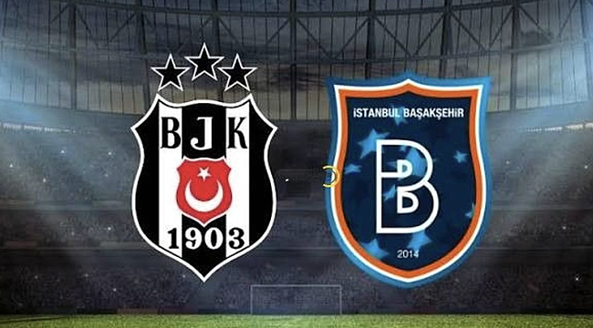 Beşiktaş - Başakşehir Hangi Kanalda? Maç Saati ve Yayın Bilgisi