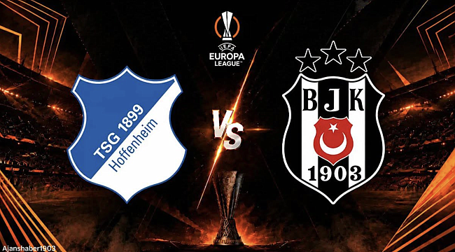 Hoffenheim - Beşiktaş Maç Tahmini │ UEFA Avrupa Ligi