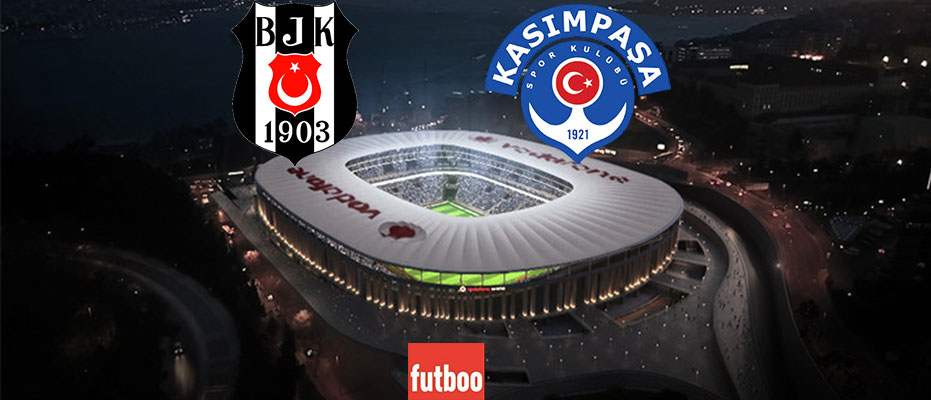 Beşiktaş – Kasımpaşa maçının ilk 11'leri belli oldu