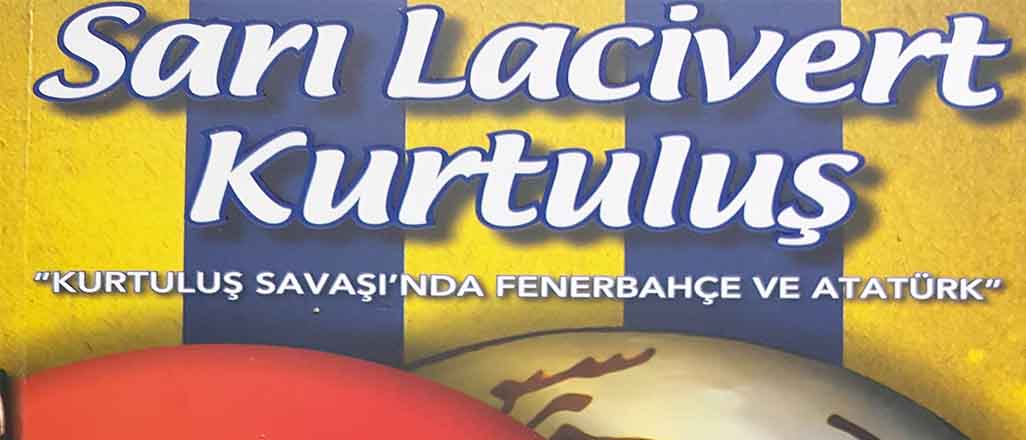 Kurtuluş Savaşı'na Sarı Lacivert dokunuş